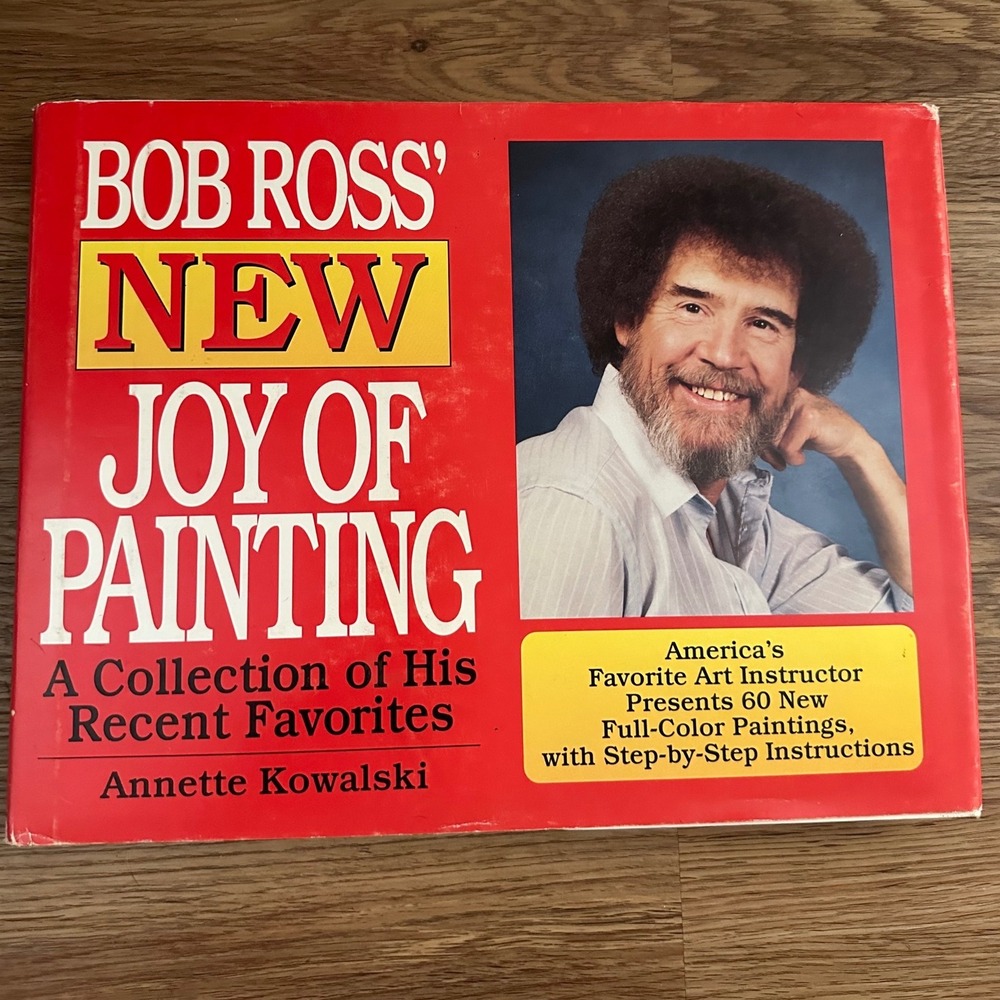 Bob Ross New Joy of Painting First Edition Hardcover Annette Kowalski 1993 Book